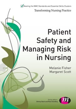 Patient Safety and Managing Risk in Nursing - Book  of the Transforming Nursing Practice Series