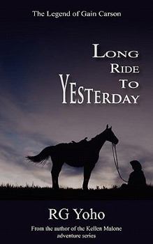 Long Ride to Yesterday - Book #2 of the Kellen Malone
