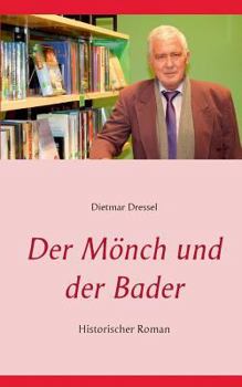 Paperback Der Mönch und der Bader: Historischer Roman [German] Book