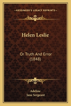 Paperback Helen Leslie: Or Truth And Error (1848) Book