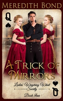 A Trick of Mirrors - Book #4 of the Ladies' Wagering Whist Society