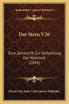 Paperback Der Stern V26: Eine Zeitschrift Zur Verbreitung Der Wahrheit (1894) [German] Book