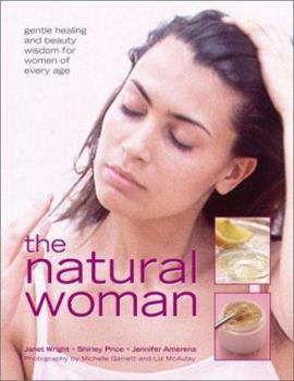 Hardcover The Natural Woman: Gentle Healing and Beauty Wisdom for Women of Every Age Book