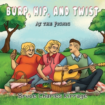 Paperback Burp, Hip, and Twist: At the Picnic Book