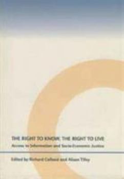 Paperback The Right to Know, the Right to Live: Access to Information and Socio-economic Justice Book
