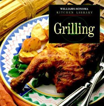 Grilling (Williams-Sonoma Kitchen Library) - Book  of the Williams-Sonoma Kitchen Library