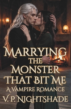 Marrying the Monster That Bit Me: A Vampire Romance (Nightshade Tales)