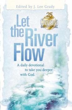 Hardcover Let the River Flow: A Daily Devotional to Take You Deeper with God Book