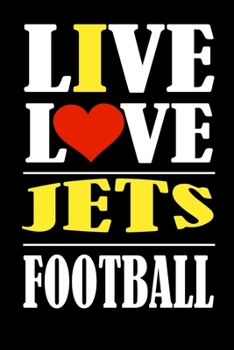 Paperback Live Love Jets Football: This Journal is for JETS fans and it WILL Help you to organize your life and to work on your goals: Passeword tracker, Book