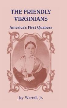 Hardcover The Friendly Virginians: America's First Quakers Book