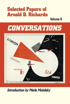 Paperback Selected Papers of Arnold D. Richards, Volume 6: Conversations Book