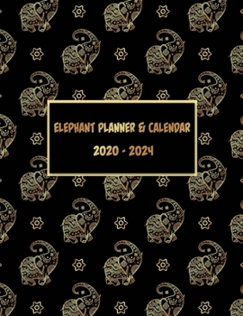 Elephant Planner & Calendar 2020-2024: Elephant Daily Weekly Yearly Five Year Planner. Pretty Large 5 Year Agenda & Organizer with Inspirational Quotes, Notes, To-Do’s and more.