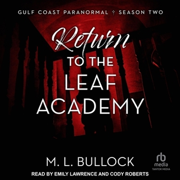 Return to the Leaf Academy (Gulf Coast Paranormal Season Two Series)
