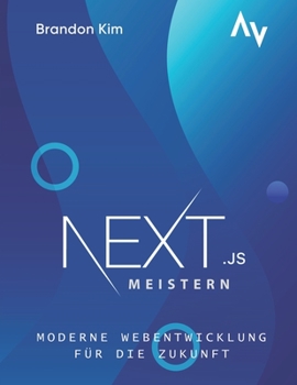 Paperback Next.js Meistern: Moderne Webentwicklung für die Zukunft [German] Book