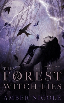 Paperback The Forest Witch Lies: Alistar Academy book 1 Book
