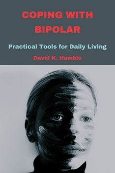 Paperback Coping with Bipolar: Practical Tools for Daily Living Book
