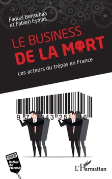 Paperback Le business de la mort: Les acteurs du trépas en France [French] Book