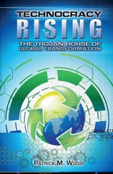 Paperback Technocracy Rising: The Trojan Horse of Global Transformation Book