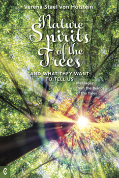Paperback Nature Spirits of the Trees and What They Want to Tell Us: Messages from the Beings of the Trees Book
