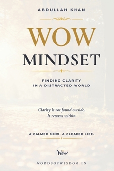 Paperback WOW Mindset: A Practical Guide to Finding Clarity in a Distracted World Book