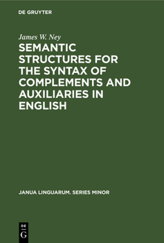 Hardcover Semantic Structures for the Syntax of Complements and Auxiliaries in English Book