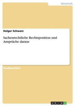 Paperback Sachenrechtliche Rechtsposition und Ansprüche daraus [German] Book