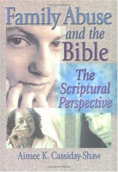 Hardcover Family Abuse and the Bible: The Scriptural Perspective Book