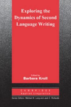 Paperback Exploring the Dynamics of Second Language Writing Book