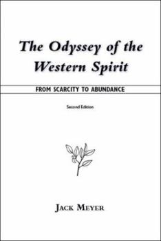 Paperback The Odyssey of the Western Spirit: From Scarcity to Abundance Book