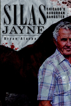 Paperback Silas Jayne: Chicago's Suburban Gangster Book