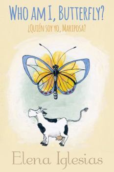 Paperback Who am I, Butterfly?: ¿Quién soy yo, Mariposa? Bilingüe English-Spanish Book