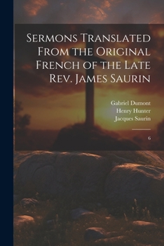 Paperback Sermons Translated From the Original French of the Late Rev. James Saurin: 6 Book