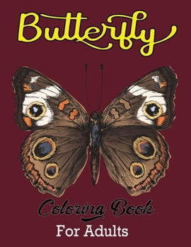 Paperback Butterfly Coloring Book for Adults: Beautiful Butterfly Coloring Book for Adults Contains Various Butterflies Book