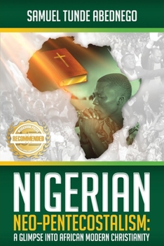 Paperback Nigerian Neo-Pentecostalism: A Glimpse into African Modern Christianity Book