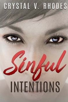 Sinful Intentions By Crystal Rhodes - Book #3 of the Sin