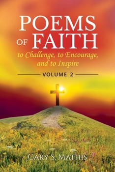 Paperback Poems of Faith to Challenge, to Encourage, and to Inspire, Volume 2 Book