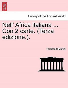 Paperback Nell' Africa Italiana ... Con 2 Carte. (Terza Edizione.). [Italian] Book