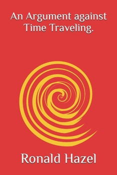 Paperback An Argument against Time Traveling. Book