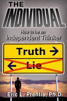 Paperback THE INDIVIDUAL: How to be an Independent Thinker Book