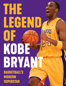 Paperback The Legend of Kobe Bryant: Basketball's Modern Superstar Book