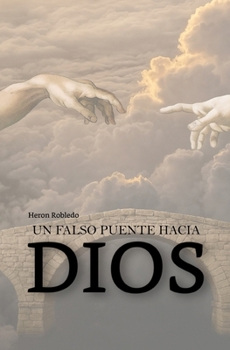 Paperback Un Falso Puente Hacia Dios [Spanish] Book