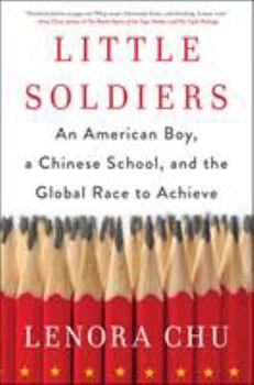 Hardcover Little Soldiers: An American Boy, a Chinese School, and the Global Race to Achieve Book