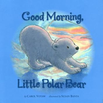 Hardcover Good Morning Little Polar Bear Book