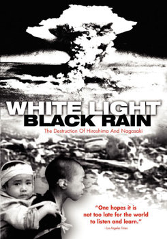 DVD White Light, Black Rain: The Destruction of Hiroshima & Nagasaki Book