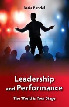 Paperback Leadership and Performance: The World is Your Stage Book