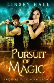 Pursuit of Magic - Book #3 of the Dragon's Gift: The Valkyrie