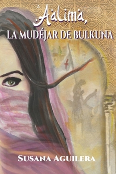 Paperback Aalima, la mudéjar de Bulkuna [Spanish] Book