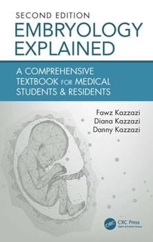 Embryology Explained: A Comprehensive Textbook for Medical Students & Junior Doctors