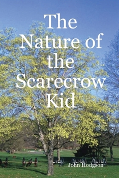 Paperback The Nature of the Scarecrow Kid Book