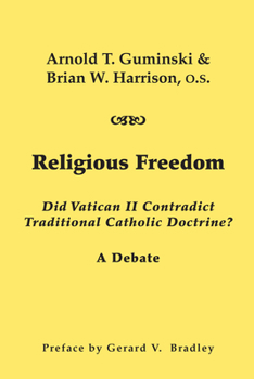 Paperback Religious Freedom: Did Vatican II Contradict Traditional Catholic Doctrine?: A Debate Book